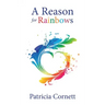 A Reason for Rainbows