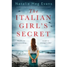 The Italian Girl's Secret: An absolutely gripping and emotional WW2 historical fiction novel