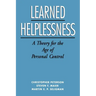 Learned Helplessness: A Theory for the Age of Personal Control