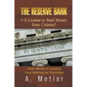The Reserve Bank = A License to Steal Money from Citizens?: How Money Is Created from Nothing for Dummies
