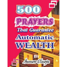 500 Prayers That Guarantee Automatic Wealth