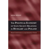 The Political Economy of State-Society Relations in Hungary and Poland