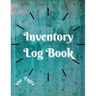 Inventory Log Book: Large Inventory Log Book - 100 Pages for Business and Home - Perfect Bound Simple Inventory Log Book for Business or P