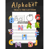 Alphabet Trace The Letters Ages 3+: One Two Three Four Kids Letter Tracing Books Kindergarten Boys Girls Perfect Ages 3-5 Relaxation Letter Tracing Sh