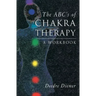 The Abc's of Chakra Therapy: A Workbook