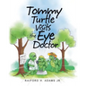 Tommy Turtle Visits the Eye Doctor