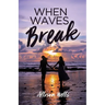 When Waves Break