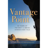 Vantage Point: 50 Years of the Best Climbing Stories Ever Told