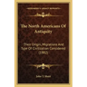 The North Americans of Antiquity: Their Origin, Migrations and Type of Civilization Considered (1882)