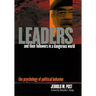 Leaders and Their Followers in a Dangerous World: The Psychology of Political Behavior