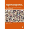 Adapting Psychological Tests and Measurement Instruments for Cross-Cultural Research: An Introduction