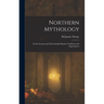 Northern Mythology: North German and Netherlandish Popular Traditions and Superstitions