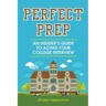 Perfect Prep: An Insider's Guide to Acing Your College Interview