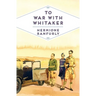 To War with Whitaker: Wartime Diaries of the Countess of Ranfurly, 1939-45