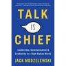 Talk Is Chief: Leadership, Communication & Credibility in a High-Stakes World