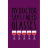 My Doctor Says I Need Glasses: Coworking Gifts for Wine Lovers - Wine for Normal People