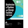 Disinfection of Pipelines and Storage Facilities Field Guide