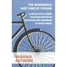The Wonderful Past-Time of Cycling - A Collection of Classic Magazine Articles on the History and Techniques of Bicycle Riding