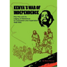 Kenya's War of Independence: Mau Mau and its Legacy of Resistance to Colonialism and Imperialism, 1948-1990