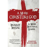 A More Christlike God: A More Beautiful Gospel