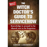 The Witch Doctor's Guide to Servicenow: Knowledge Is Around to Be Shared, Not to Be Forgotten