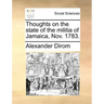 Thoughts on the State of the Militia of Jamaica, Nov. 1783.