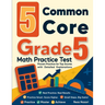 5 Common Core Grade 5 Math Practice: Proven Practice for Top Scores with Detailed Explanations