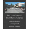 This Place Matters - Small Town America: 25 Years of Extraordinary Community Building in Snohomish, Washington