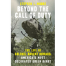 Beyond the Call of Duty: The Life of Colonel Robert Howard, America's Most Decorated Green Beret
