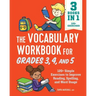 The Vocabulary Workbook for Grades 3, 4, and 5: 120+ Simple Exercises to Improve Reading, Spelling, and Word Usage
