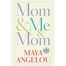 Mom & Me & Mom