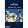 The Cambridge Companion to Virtue Ethics