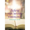 Before You Study Theology
