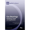 Gas Bearings: Modelling, Design and Applications
