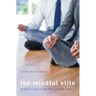 Mindful Elite: Mobilizing from the Inside Out