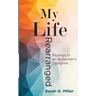 My Life Rearranged: Musings of an Alzheimer Caregiver