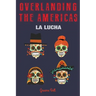 Overlanding the Americas: La Lucha