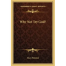 Why Not Try God?