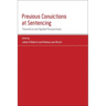Previous Convictions at Sentencing: Theoretical and Applied Perspectives