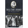 Uncle Tom's Journey from Maryland to Canada: The Life of Josiah Henson