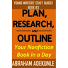 Plan, Research, and Outline Your Nonfiction Book in a Day: Writers' Guide to Planning a Book, Researching Without Fuss, and Outlining a Nonfiction Boo