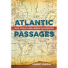 Atlantic Passages: Race, Mobility, and Liberian Colonization