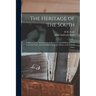 The Heritage of the South; a History of the Introduction of Slavery; its Establishment From Colonial Times and Final Effect Upon the Politics of the U