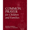 Common Prayer for Children and Families