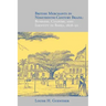 British Merchants in Nineteenth-Century Brazil: Business, Culture, and Identity, 1808-50