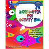 Underwater Fish Activity Book: Ages 4-8: Coloring, Mazes, Dot-to-Dot, Color by Number, Find the Differences and More