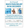 Do It Yourself Back Pain Relief In 90 Seconds: The Pain Free Approach to Resetting the Nervous System and Releasing Muscle Spasms