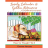 Lovely Labrador and Golden Retrievers: A Loyal Dog Colouring Book for Adults