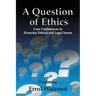 A Question of Ethics: Case Conferences in Everyday Ethical and Legal Issues