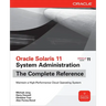 Oracle Solaris 11 System Administration the Complete Reference